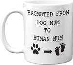 Stuff4 Promoted from Dog Mum to Human Mum Mug, 11oz Ceramic- New but scruffy opened box